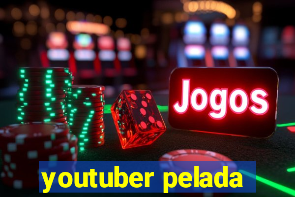 youtuber pelada